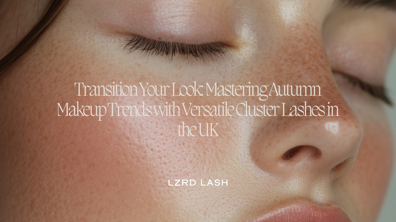 Transition Your Look: Mastering Autumn Makeup Trends with Versatile Cluster Lashes in the UK