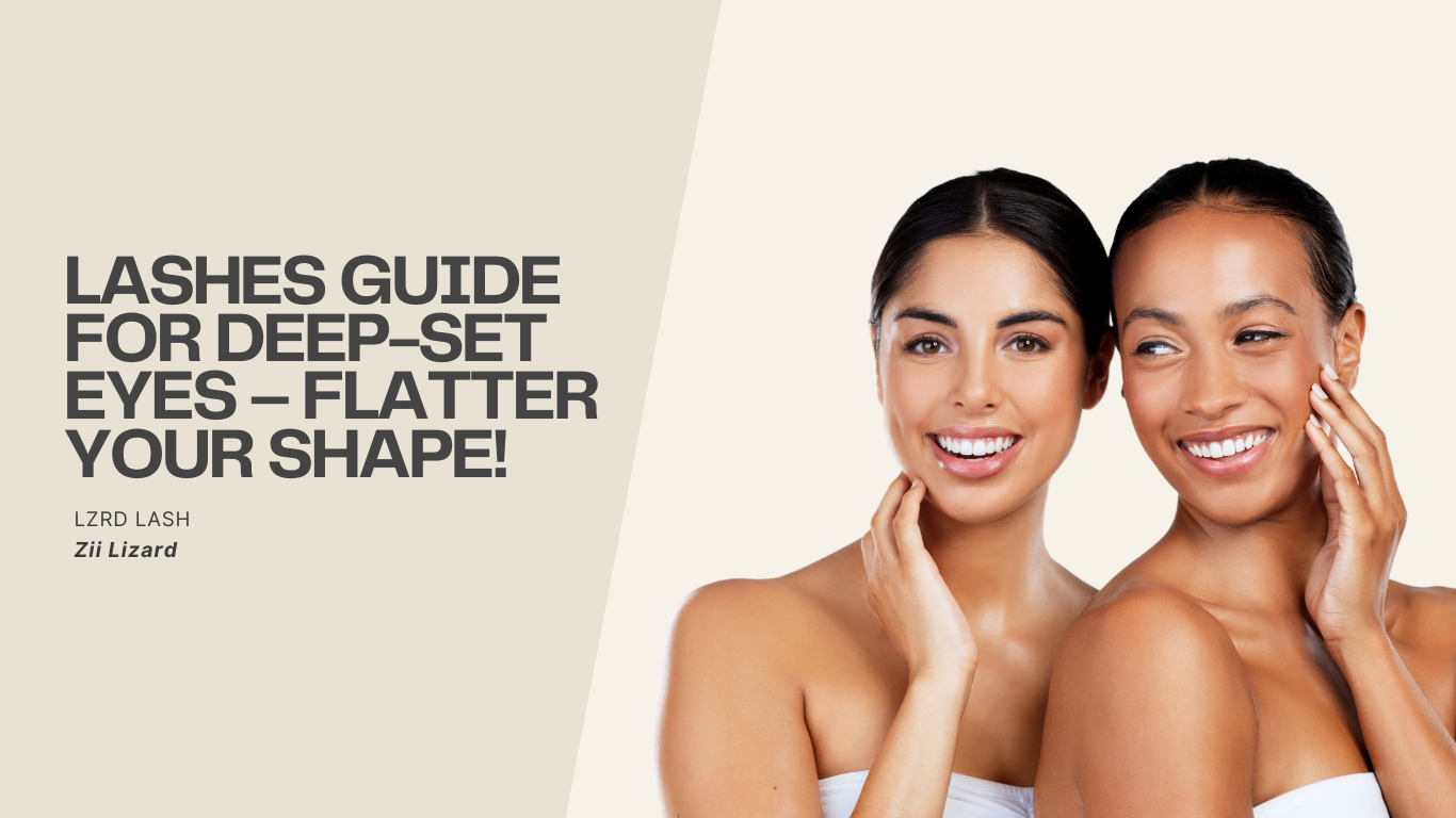 Lashes Guide for Deep-Set Eyes – Flatter Your Shape!